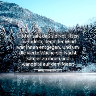 Picture 05 - Markus 6:48 LUTH1912 - Und er sah, daß sie Not litten im Rudern; denn - Bible Verse Picture