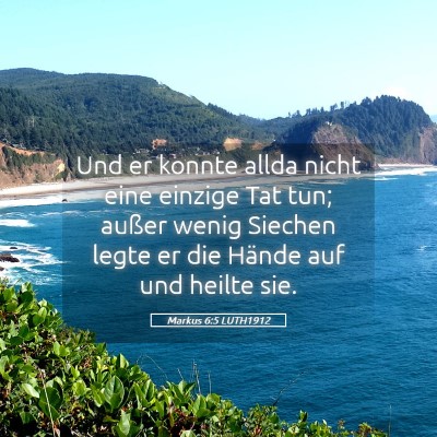 Picture 05 - Markus 6:5 LUTH1912 - Und er konnte allda nicht eine einzige Tat tun; - Bible Verse Picture
