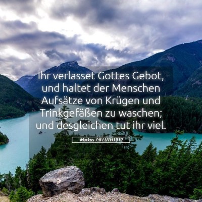 Picture 05 - Markus 7:8 LUTH1912 - Ihr verlasset Gottes Gebot, und haltet der - Bible Verse Picture