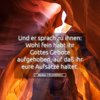 Picture 05 - Markus 7:9 LUTH1912 - Und er sprach zu ihnen: Wohl fein habt ihr Gottes - Bible Verse Picture