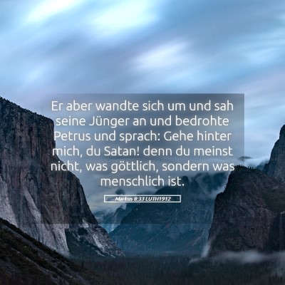 Picture 05 - Markus 8:33 LUTH1912 - Er aber wandte sich um und sah seine Jünger an - Bible Verse Picture