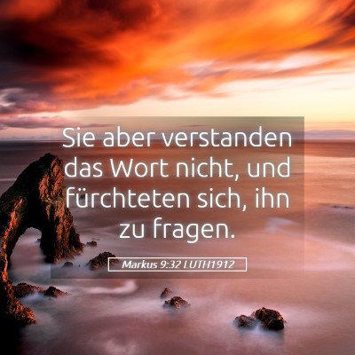 Picture 05 - Markus 9:32 LUTH1912 - Sie aber verstanden das Wort nicht, und - Bible Verse Picture