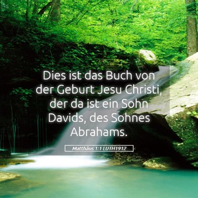 Picture 05 - Matthäus 1:1 LUTH1912 - Dies ist das Buch von der Geburt Jesu Christi, - Bible Verse Picture