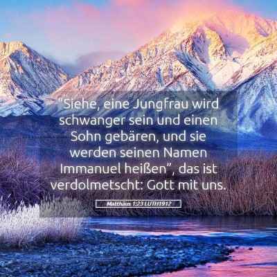 Picture 05 - Matthäus 1:23 LUTH1912 - “Siehe, eine Jungfrau wird schwanger sein und - Bible Verse Picture