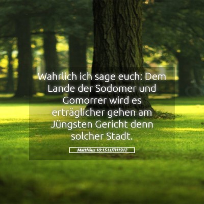 Picture 05 - Matthäus 10:15 LUTH1912 - Wahrlich ich sage euch: Dem Lande der Sodomer und - Bible Verse Picture
