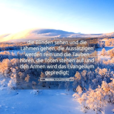 Picture 05 - Matthäus 11:5 LUTH1912 - die Blinden sehen und die Lahmen gehen, die - Bible Verse Picture