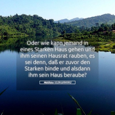 Picture 05 - Matthäus 12:29 LUTH1912 - Oder wie kann jemand in eines Starken Haus gehen - Bible Verse Picture