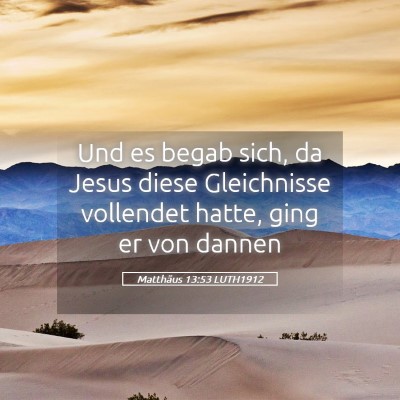 Picture 05 - Matthäus 13:53 LUTH1912 - Und es begab sich, da Jesus diese Gleichnisse - Bible Verse Picture