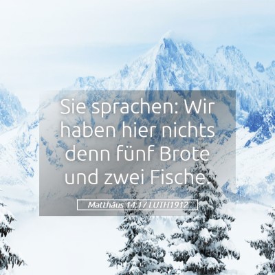 Picture 05 - Matthäus 14:17 LUTH1912 - Sie sprachen: Wir haben hier nichts denn fünf - Bible Verse Picture
