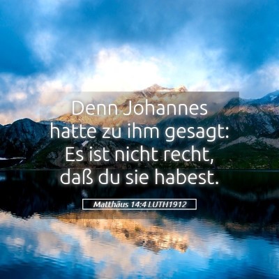 Picture 05 - Matthäus 14:4 LUTH1912 - Denn Johannes hatte zu ihm gesagt: Es ist nicht - Bible Verse Picture