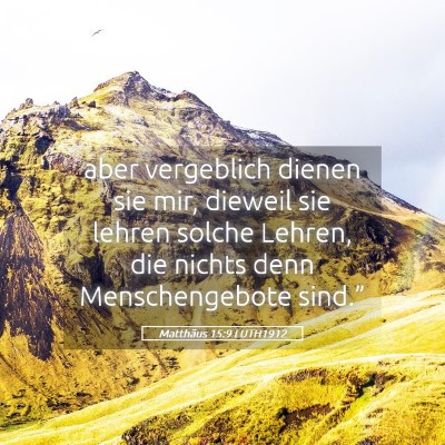 Picture 05 - Matthäus 15:9 LUTH1912 - aber vergeblich dienen sie mir, dieweil sie - Bible Verse Picture