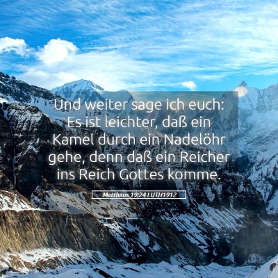 Picture 05 - Matthäus 19:24 LUTH1912 - Und weiter sage ich euch: Es ist leichter, daß - Bible Verse Picture