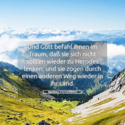 Picture 05 - Matthäus 2:12 LUTH1912 - Und Gott befahl ihnen im Traum, daß sie sich - Bible Verse Picture