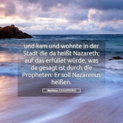 Picture 05 - Matthäus 2:23 LUTH1912 - und kam und wohnte in der Stadt die da heißt - Bible Verse Picture