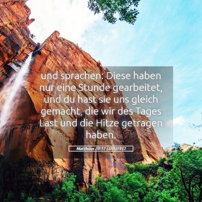Picture 05 - Matthäus 20:12 LUTH1912 - und sprachen: Diese haben nur eine Stunde - Bible Verse Picture