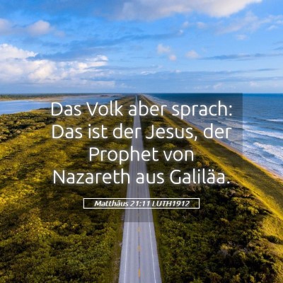 Picture 05 - Matthäus 21:11 LUTH1912 - Das Volk aber sprach: Das ist der Jesus, der - Bible Verse Picture