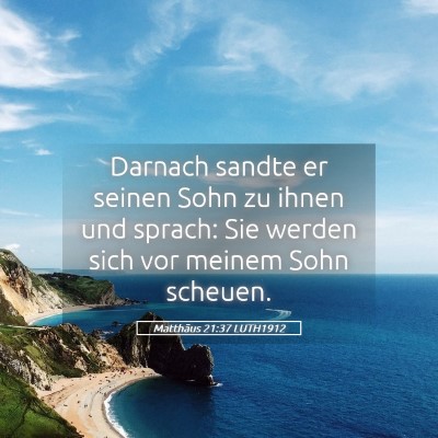 Picture 05 - Matthäus 21:37 LUTH1912 - Darnach sandte er seinen Sohn zu ihnen und - Bible Verse Picture