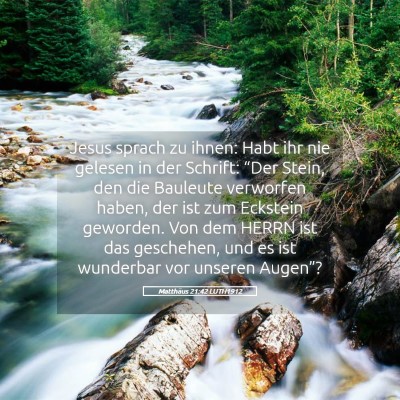 Picture 05 - Matthäus 21:42 LUTH1912 - Jesus sprach zu ihnen: Habt ihr nie gelesen in - Bible Verse Picture