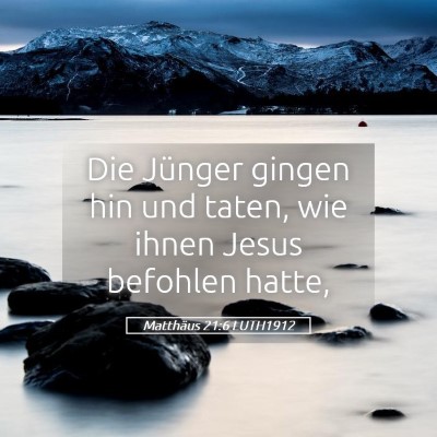 Picture 05 - Matthäus 21:6 LUTH1912 - Die Jünger gingen hin und taten, wie ihnen Jesus - Bible Verse Picture