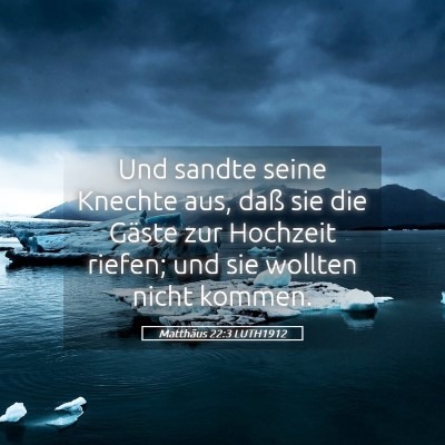Picture 05 - Matthäus 22:3 LUTH1912 - Und sandte seine Knechte aus, daß sie die Gäste - Bible Verse Picture