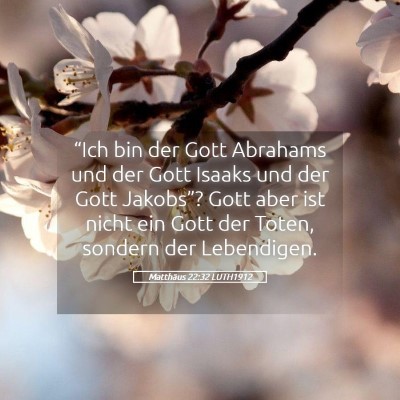 Picture 05 - Matthäus 22:32 LUTH1912 - “Ich bin der Gott Abrahams und der Gott Isaaks - Bible Verse Picture