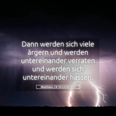 Picture 05 - Matthäus 24:10 LUTH1912 - Dann werden sich viele ärgern und werden - Bible Verse Picture