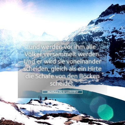 Picture 05 - Matthäus 25:32 LUTH1912 - und werden vor ihm alle Völker versammelt - Bible Verse Picture