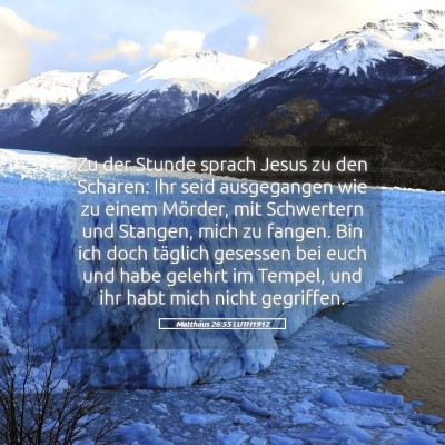Picture 05 - Matthäus 26:55 LUTH1912 - Zu der Stunde sprach Jesus zu den Scharen: Ihr - Bible Verse Picture