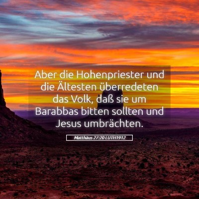 Picture 05 - Matthäus 27:20 LUTH1912 - Aber die Hohenpriester und die Ältesten - Bible Verse Picture