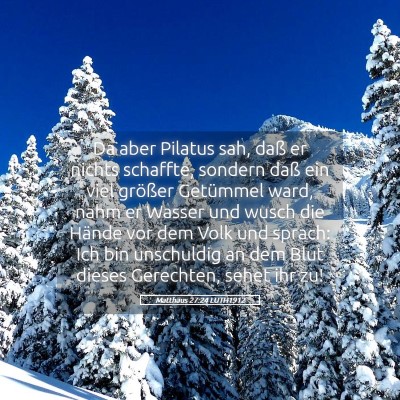 Picture 05 - Matthäus 27:24 LUTH1912 - Da aber Pilatus sah, daß er nichts schaffte, - Bible Verse Picture