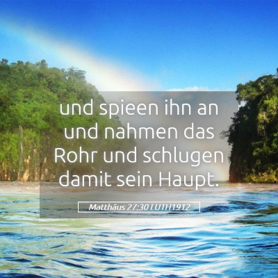 Picture 05 - Matthäus 27:30 LUTH1912 - und spieen ihn an und nahmen das Rohr und - Bible Verse Picture