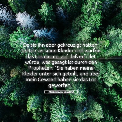 Picture 05 - Matthäus 27:35 LUTH1912 - Da sie ihn aber gekreuzigt hatten, teilten sie - Bible Verse Picture
