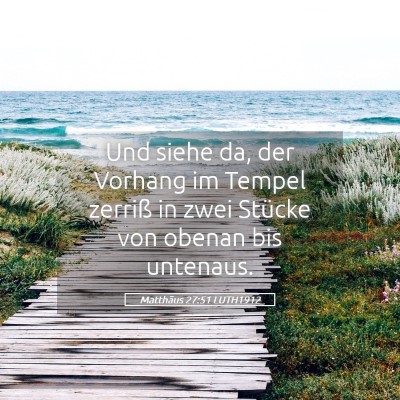 Picture 05 - Matthäus 27:51 LUTH1912 - Und siehe da, der Vorhang im Tempel zerriß in - Bible Verse Picture