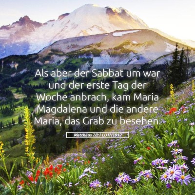 Picture 05 - Matthäus 28:1 LUTH1912 - Als aber der Sabbat um war und der erste Tag der - Bible Verse Picture