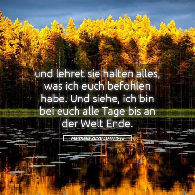 Picture 05 - Matthäus 28:20 LUTH1912 - und lehret sie halten alles, was ich euch - Bible Verse Picture