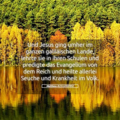 Picture 05 - Matthäus 4:23 LUTH1912 - Und Jesus ging umher im ganzen galiläischen - Bible Verse Picture