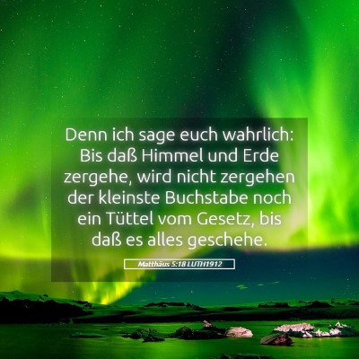 Picture 05 - Matthäus 5:18 LUTH1912 - Denn ich sage euch wahrlich: Bis daß Himmel und - Bible Verse Picture