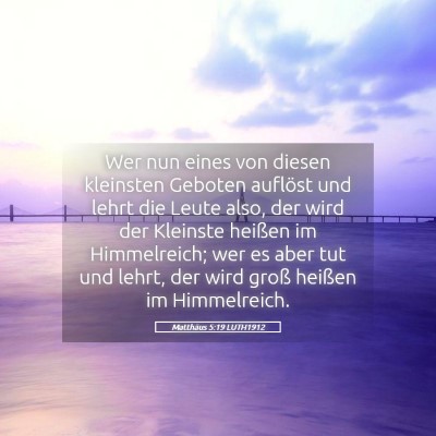 Picture 05 - Matthäus 5:19 LUTH1912 - Wer nun eines von diesen kleinsten Geboten - Bible Verse Picture