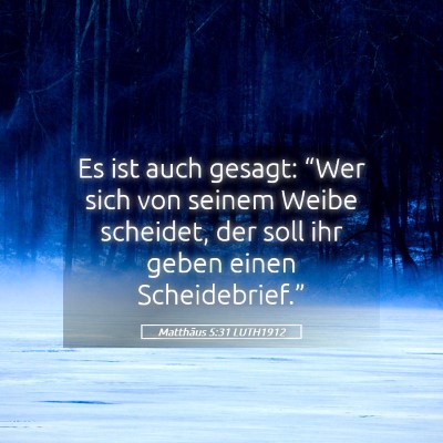 Picture 05 - Matthäus 5:31 LUTH1912 - Es ist auch gesagt: “Wer sich von seinem Weibe - Bible Verse Picture