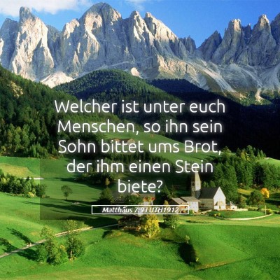 Picture 05 - Matthäus 7:9 LUTH1912 - Welcher ist unter euch Menschen, so ihn sein Sohn - Bible Verse Picture