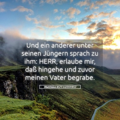 Picture 05 - Matthäus 8:21 LUTH1912 - Und ein anderer unter seinen Jüngern sprach zu - Bible Verse Picture