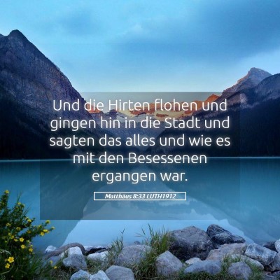 Picture 05 - Matthäus 8:33 LUTH1912 - Und die Hirten flohen und gingen hin in die Stadt - Bible Verse Picture