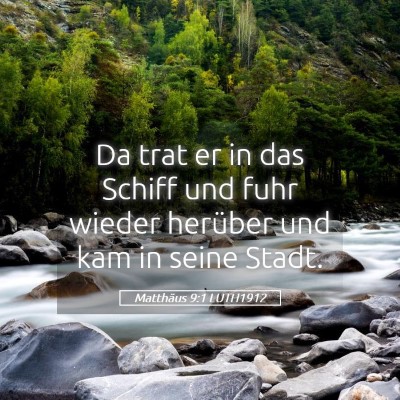 Picture 05 - Matthäus 9:1 LUTH1912 - Da trat er in das Schiff und fuhr wieder herüber - Bible Verse Picture