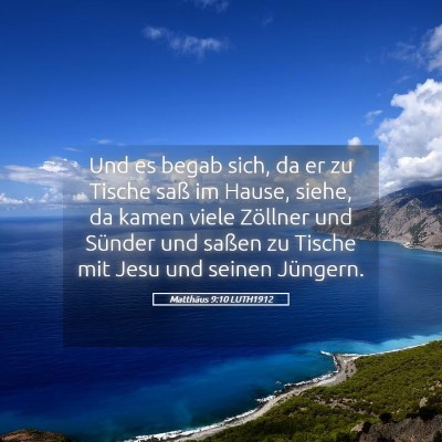Picture 05 - Matthäus 9:10 LUTH1912 - Und es begab sich, da er zu Tische saß im Hause, - Bible Verse Picture