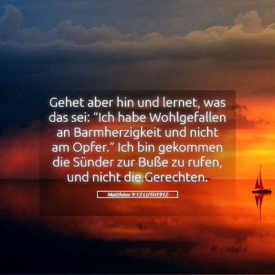 Picture 05 - Matthäus 9:13 LUTH1912 - Gehet aber hin und lernet, was das sei: “Ich - Bible Verse Picture