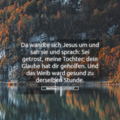 Picture 05 - Matthäus 9:22 LUTH1912 - Da wandte sich Jesus um und sah sie und sprach: - Bible Verse Picture