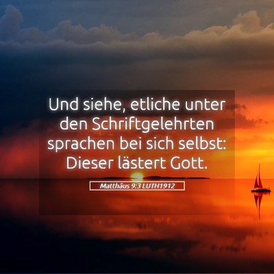 Picture 05 - Matthäus 9:3 LUTH1912 - Und siehe, etliche unter den Schriftgelehrten - Bible Verse Picture