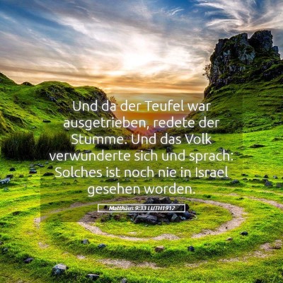Picture 05 - Matthäus 9:33 LUTH1912 - Und da der Teufel war ausgetrieben, redete der - Bible Verse Picture