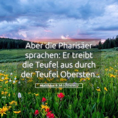Picture 05 - Matthäus 9:34 LUTH1912 - Aber die Pharisäer sprachen: Er treibt die - Bible Verse Picture