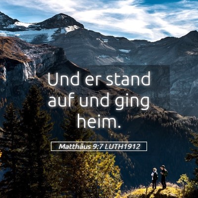 Picture 05 - Matthäus 9:7 LUTH1912 - Und er stand auf und ging - Bible Verse Picture